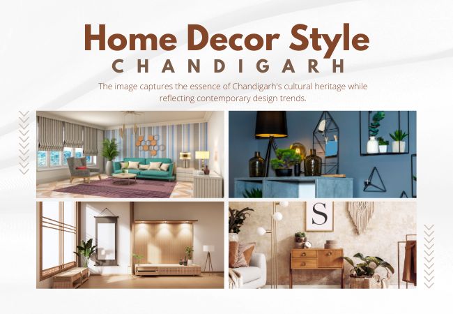 Chandigarh Home Decor Trends: Fusion of Tradition and Modernity